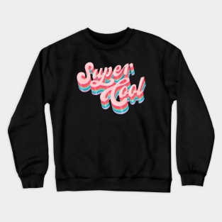 Super Cool Crewneck Sweatshirt